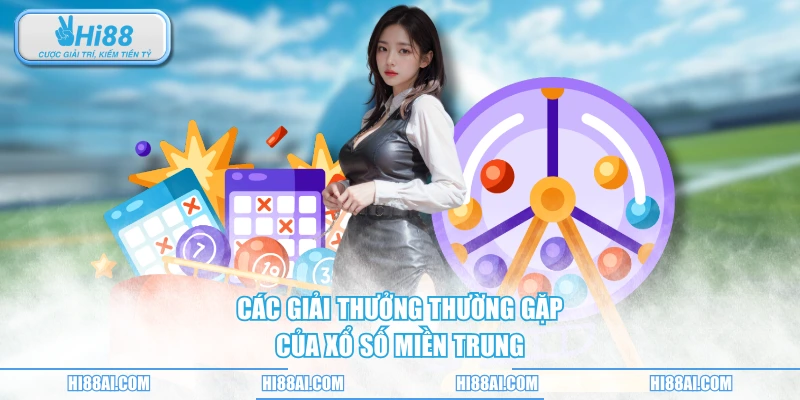 Các giải thưởng thường gặp của xổ số miền Trung