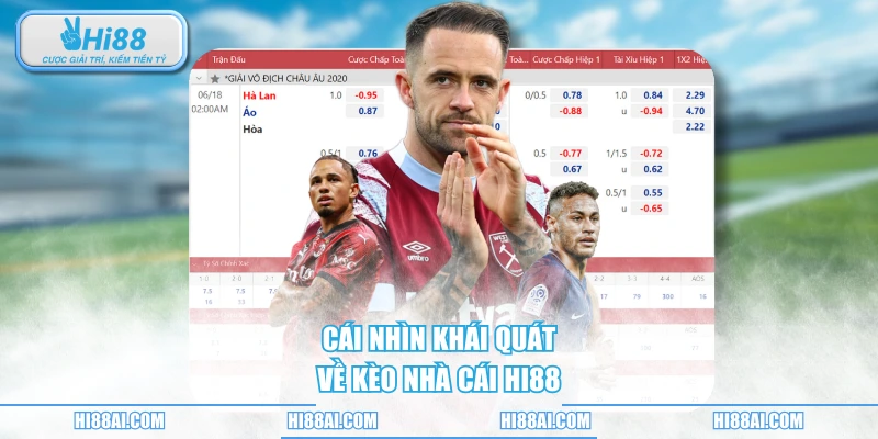 Cái nhìn khái quát về kèo nhà cái HI88