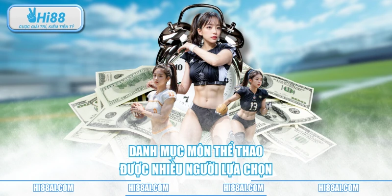 Danh mục môn thể thao được nhiều người lựa chọn