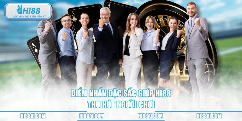 Điểm nhấn đặc sắc giúp HI88 thu hút người chơi