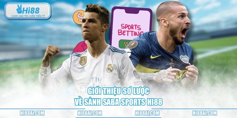 Giới thiệu sơ lược về sảnh Saba Sports HI88