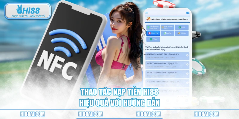 Thao tác nạp tiền HI88 hiệu quả với hướng dẫn