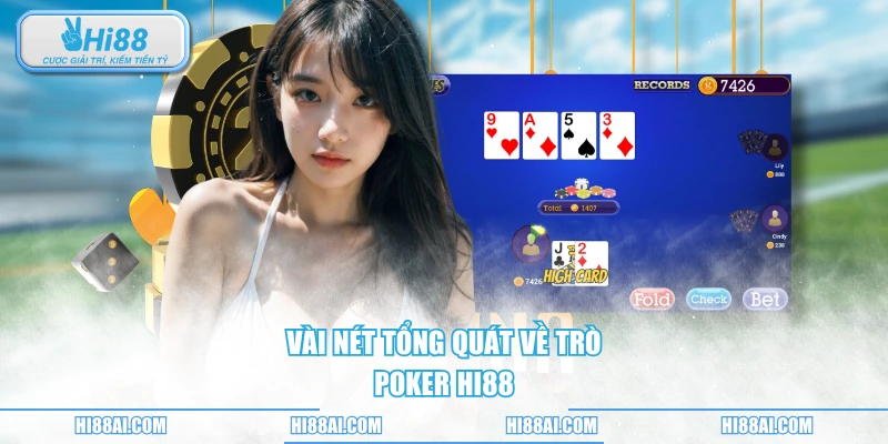Vài nét tổng quát về trò poker HI88